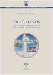Logos alogos. La giustizia cristologica nei «Cahiers» di Simone Weil