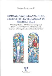 L'immaginazione analogica nell'attività teologica di Henry Le Saux. Un'interpretazione dell'itinerario teologico Henri Le Saux OSB (Svami Abhisiktananda) attraverso la teologica fondamentale di David Tracy