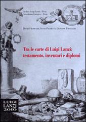Tra le carte di Luigi Lanzi: testamento, inventari e diplomi