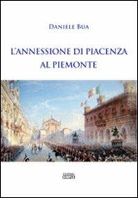 L' annessione di Piacenza al Piemonte - Daniele Bua - Libro Simple 2011 | Libraccio.it