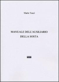 Manuale dell'ausiliario della sosta - Mario Tocci - Libro Simple 2012 | Libraccio.it