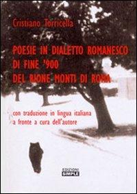 Poesie in dialetto romanesco di fine '900 del rione Monti di Roma. Testo romano e italiano - Cristiano Torricella - Libro Simple 2012 | Libraccio.it