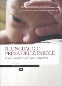 Il linguaggio prima delle parole. Come comunicare con i neonati - Lynne Murray, Liz Andrews - Libro Mattioli 1885 2011, Manuali | Libraccio.it