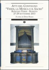 Verdi, la musica e il sacro. Atti del Convegno (Busseto, 27-29 settembre 2013)