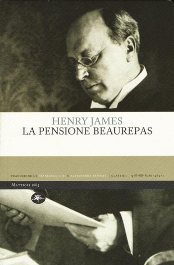 La pensione Beaurepas - Henry James - Libro Mattioli 1885 2015, Classici | Libraccio.it