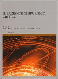 Il paziente chirurgico critico  - Libro Mattioli 1885 2015, Trattati | Libraccio.it