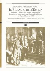 Il bilancio dell'Emilia. Economia e finanza degli antichi ducati e delle legazioni nel primo rapporto al Ministro delle finanza del Regno d'Italia nel 1860