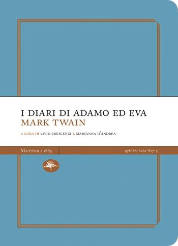 I diari di Adamo e di Eva - Mark Twain - Libro Mattioli 1885 2021, Experience Light | Libraccio.it