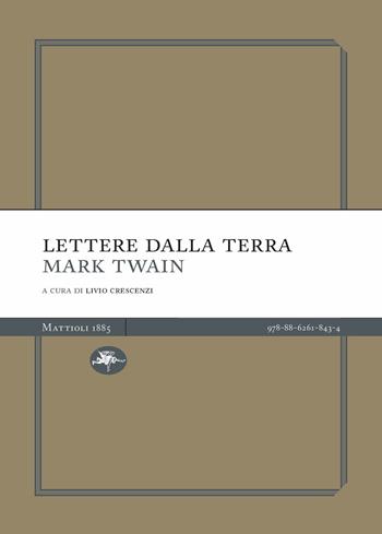 Lettere dalla Terra - Mark Twain - Libro Mattioli 1885 2022, Experience Light | Libraccio.it