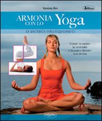 Armonia con lo yoga - Vanessa Bini - Libro Idea Libri 2020, Benessere | Libraccio.it