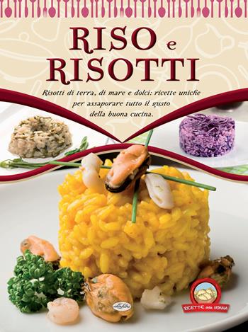 Riso e risotti  - Libro Idea Libri 2018, Ricette della nonna | Libraccio.it