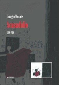 Acasadidio - Giorgio Morale - Libro Manni 2008, Pretesti | Libraccio.it