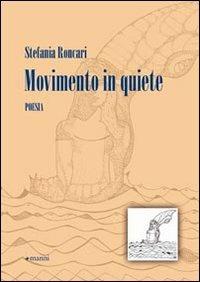 Movimento in quiete - Stefania Roncari - Libro Manni 2009, Occasioni | Libraccio.it