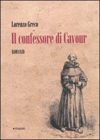 Il confessore di Cavour - Lorenzo Greco - Libro Manni 2010, Pretesti | Libraccio.it
