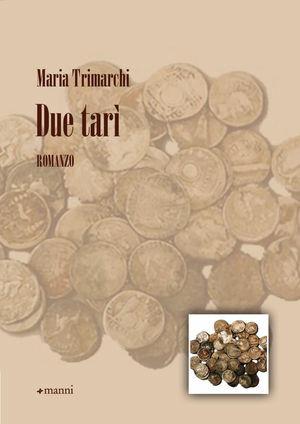 Due tarì - Maria Trimarchi - Libro Manni 2011, Occasioni | Libraccio.it