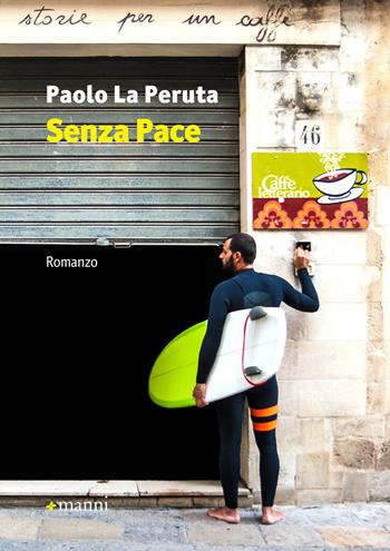 Senza pace - Paolo La Peruta - Libro Manni 2015, Occasioni | Libraccio.it