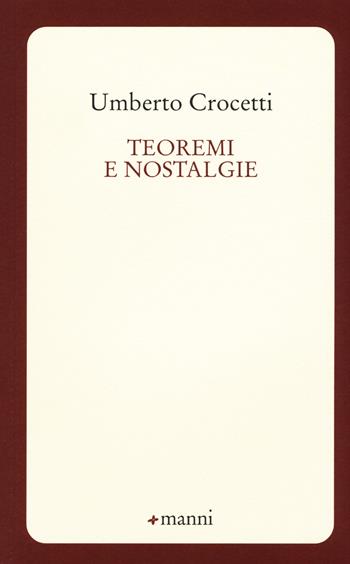 Teoremi e nostalgie - Umberto Crocetti - Libro Manni 2017, Occasioni | Libraccio.it