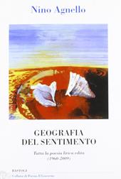 Geografia del sentimento. Tutta la poesia lirica edita (1960-2009)