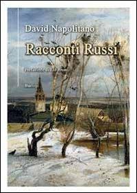 Racconti russi - David Napolitano - Libro BastogiLibri 2012, Il canapo | Libraccio.it