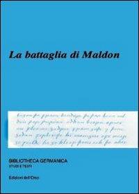 La battaglia di Maldon  - Libro Edizioni dell'Orso 2009, Bibliotheca germanica. Studi e testi | Libraccio.it