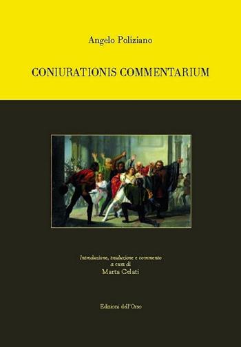 Coniurationis commentarium - Angelo Poliziano - Libro Edizioni dell'Orso 2015, Ciceronianus.Scrittori latini per Europa | Libraccio.it