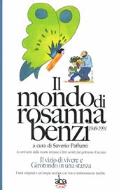 Il mondo di Rosanna Benzi 1948-1991. A vent'anni dalla morte tornano i libri scritti dal polmone d'acciaio. Il vizio di vivere e girotondo in una stanza