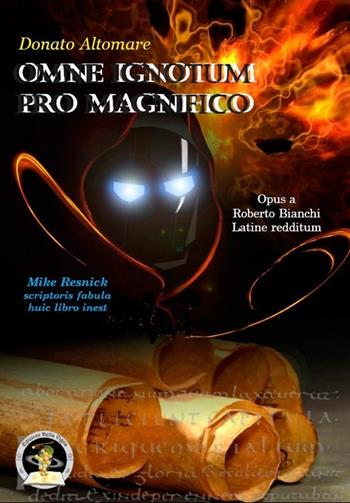 Omne ignotum pro magnifico - Donato Altomare, Mike Resnick - Libro Edizioni Della Vigna 2013 | Libraccio.it