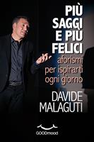  Più saggi e più felici.