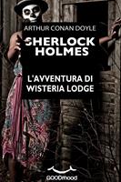 Sherlock Holmes. L'avventura di Wisteria Lodge.