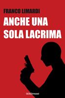   Anche una sola lacrima