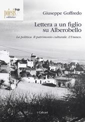 Lettera a un figlio su Alberobello. La politica. Il patrimonio culturale. L'Unesco