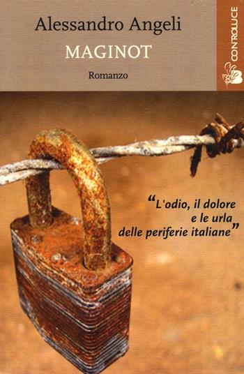 Maginot - Alessandro Angeli - Libro Controluce (Nardò) 2013, Passage | Libraccio.it