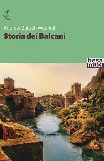 Storia dei Balcani - Andrew Baruch Wachtel - Libro Controluce (Nardò) 2019, Riflessi | Libraccio.it