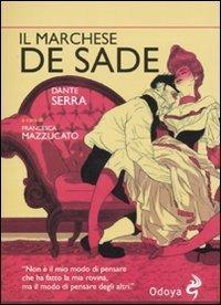 Il marchese de Sade - Dante Serra - Libro Odoya 2011, Odoya library | Libraccio.it