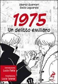 1975 un delitto emiliano - Alberto Guarnieri, Emilio Laguardia - Libro Odoya 2011 | Libraccio.it