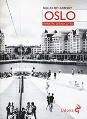 Oslo. Ritratto di città