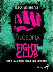 La filosofia del Fight Club. Chuck Palahniuk, pensatore viscerale
