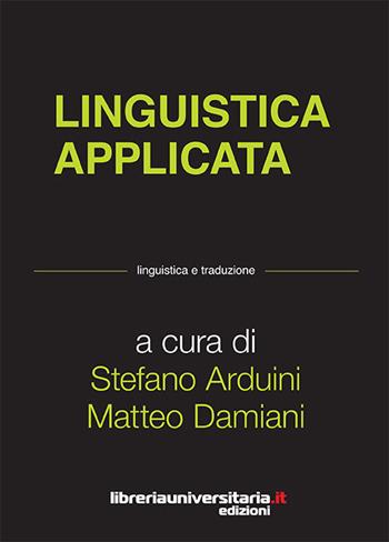 Linguistica applicata - Stefano Arduini, Matteo Damiani - Libro libreriauniversitaria.it 2016, Linguistica e traduzione | Libraccio.it