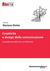 Creatività e design della comunicazione. Le professionalità di un art director