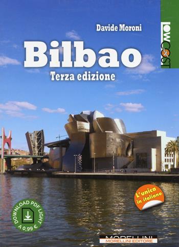 Bilbao - Davide Moroni - Libro Morellini 2017, LowCost | Libraccio.it