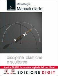 Manuale d'arte. Discipline plastiche e scultoree. Con atlante. Con espansione online - Mario Diegoli - Libro Electa Scuola 2013 | Libraccio.it