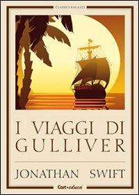 I viaggi di Gulliver - Jonathan Swift - Libro Carteduca 2012, Classici ragazzi | Libraccio.it