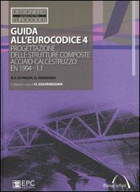 Guida all'Eurocodice 4. Progettazione delle strutture composte acciaio-calcestruzzo: EN 1994 1.1 - R. P. Johnson, D. Anderson - Libro EPC 2011, Designers' Guides to Eurocodes | Libraccio.it