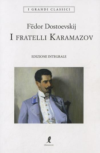 I fratelli Karamazov. Ediz. integrale - Fëdor Dostoevskij - Libro Liberamente 2019, I grandi classici | Libraccio.it