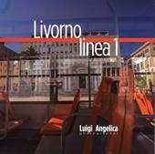 Livorno linea 1. Un viaggio attraverso la città con il bus della linea Uno. Ediz. italiana e inglese. Vol. 1