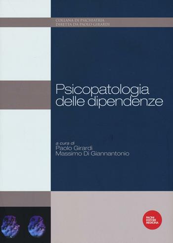 Psicopatologia delle dipendenze  - Libro Pacini Editore 2016, Psichiatria | Libraccio.it