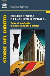 Edoardo Weiss e la «giustizia penale». Zone di contagio tra psicoanalisi e diritto