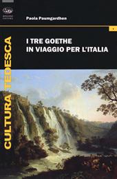 I tre Goethe in viaggio per l'Italia