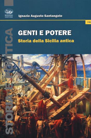 Genti e potere. Storia della Sicilia antica - Ignazio Augusto Santangelo - Libro Bonanno 2018, Storia e politica | Libraccio.it