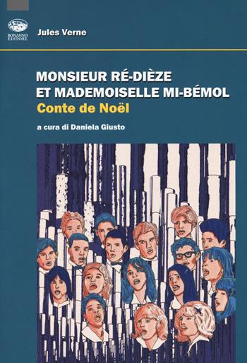 Monsieur Ré-dièze et Madamoiselle Mi-Bémol. Conte de Noel - Jules Verne - Libro Bonanno 2018 | Libraccio.it